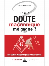 Et si le doute maçonnique me gagne ?
