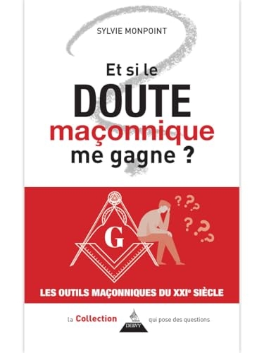 Et si le doute maçonnique me gagne ?