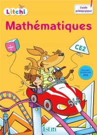 Litchi Mathématiques CE2 - Guide pédagogique du fichier élève - Ed. 2017