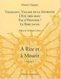 A Rire et à Mourir, Tome 1 : Toussaint ; Village de la Sourdine ; L'Eté très bleu ; Pas d'histoire ; Le Rire jaune