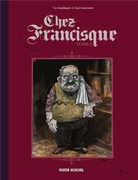 Chez Francisque - Tome 01