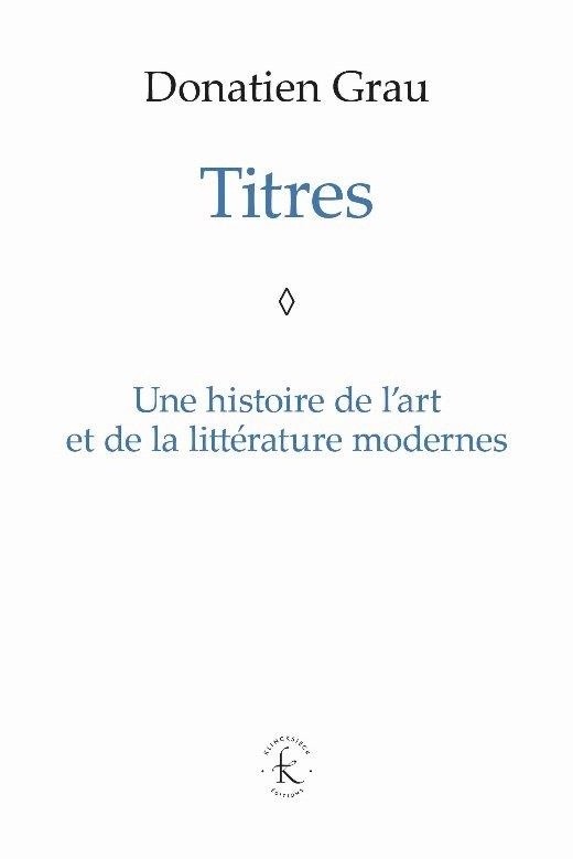 Titres : Une histoire de l'art et de la littérature modernes