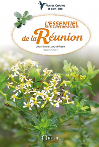 L'essentiel des plantes medicinales de la reunion