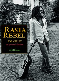 Rasta rebel : Un portrait intime de Bob Marley