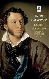 Le Soleil d'alexandre: Le Cercle de Pouchkine 1802-1841