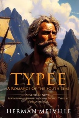 Typee: A Romance of the South Seas: Complete with Classic illustrations and Annotation