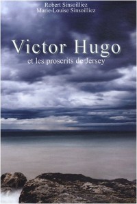 Victor Hugo et les proscrits de Jersey