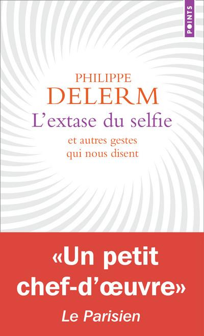 L'Extase du selfie. Et autres gestes qui nous disent