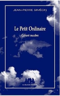 Le Petit Ordinaire : Cabaret macabre