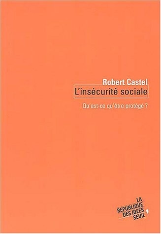 L'Insecurité sociale : Qu'est-ce qu'être protégé ?