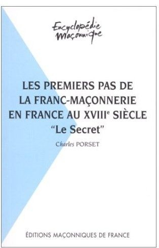 Les premiers pas de la Franc-maçonnerie en France au XVIIIe siècle : Le Secret