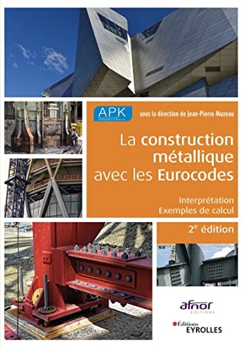 La construction métallique avec les Eurocodes: Interprétation et exemples de calcul