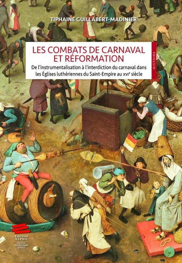 Les Combats de Carnaval et Reformation. de l'Instrumentalisation a l' Interdiction du Carnaval Dans