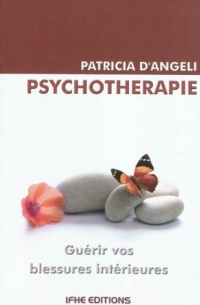 Psychothérapie - guérir vos blessures interieures