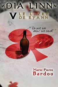 Dia Linn - V - Le Livre de Ryann: (Is Ait an Mac an Saol')