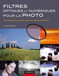 Filtres optiques et numériques pour la photo - Techniques, savoir-faire et défis créatifs