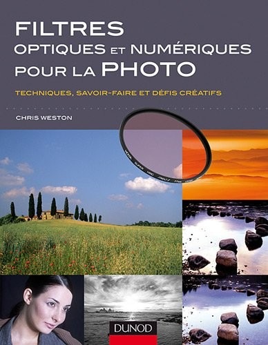 Filtres optiques et numériques pour la photo - Techniques, savoir-faire et défis créatifs