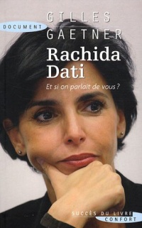 Rachida Dati - Et si on parlait de vous ?