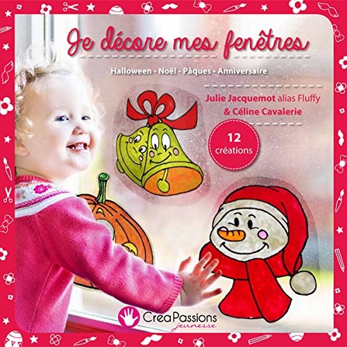 Je décore mes fenêtres : Halloween, Noël, Pâques, Anniversaire