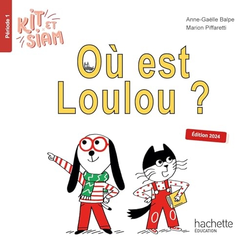 Kit et Siam CP - Où est Loulou ? - Album 1 - Ed. 2024