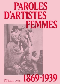 Paroles d'artistes femmes: 1875-1939