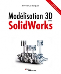 Modélisation 3D avec Solidworks: Préparation au 1er niveau de certification (Eyrolles)