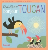 Livre tout-petits bonjour Toucan !