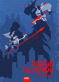 Les Arpenteurs de rêves, Tome 2 : Songe suspendu