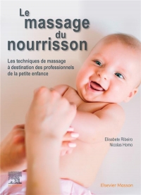 Le massage du nourrisson: Les techniques de massage à destination des professionnels de la petite enfance