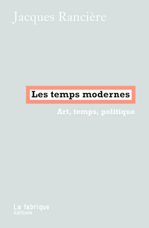 Les temps modernes : Art, temps, politique