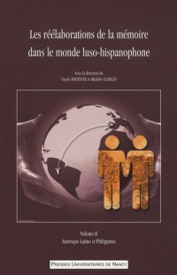 Pack Les réélaborations de la mémoire dans le monde luso-hispanophone : 2 Tomes : Tome 1, Espagne et Portugal ; Tome 2, Amérique Latine et Philippines