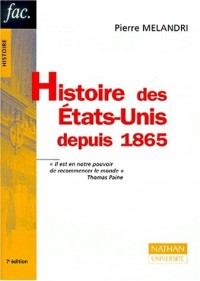 Histoire des Etats-Unis depuis 1865. 7ème édition