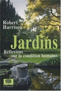 Jardins : Réflexions sur la condition humaine