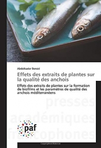 Effets des extraits de plantes sur la qualité des anchois: Effets des extraits de plantes sur la formation de biofilms et les paramètres de qualité des anchois méditerranéens