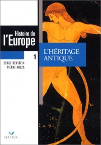 HISTOIRE DE L'EUROPE. Tome 1, L'Héritage antique