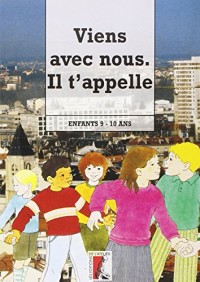 Viens avec Nous Il T'Appelle Jeune 9-10 Ans (Ned)