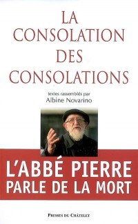 La consolation des consolations : L'abbé Pierre parle de la mort