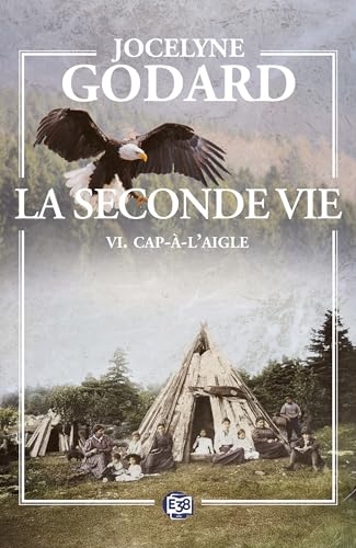 Cap-à-l'aigle: La seconde vie 6