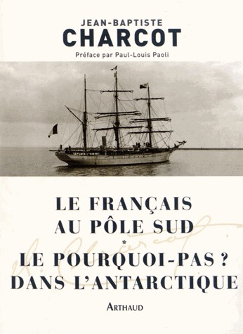 Le Français au pôle Sud : Le pourquoi-Pas ? dans l'Antarctique