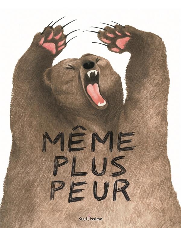 Même plus peur !