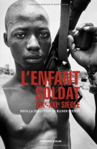 L'enfant-soldat: XIXe-XXIe siècle