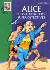 Alice et les hardy boys : super-détectives