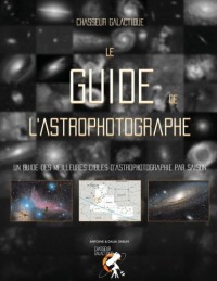 Le Guide de l'Astrophotographe: Un guide complet des meilleures cibles d'astrophotographie de l'année