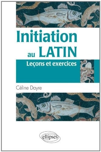 Initiation au Latin Leçons & Exercices