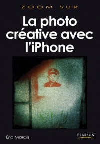 La photographie Creative avec l'iPhone