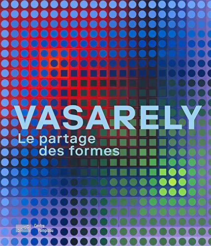 Vasarely : Le partage des formes