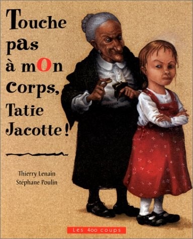 Touche pas à mon corps Tatie Jacotte !