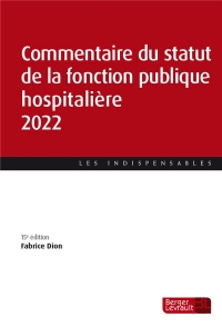 Commentaire du statut de la fonction publique hospitalière 2022 (15e éd.)