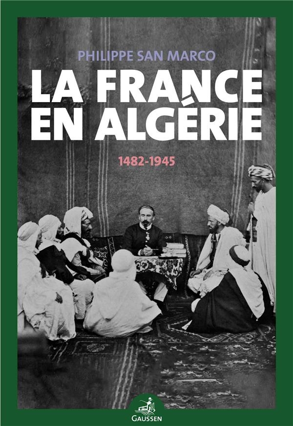 La France en Algérie (1482-1945)