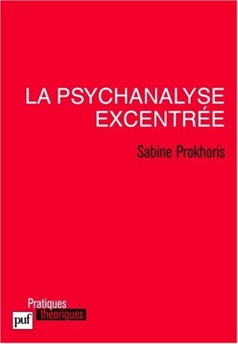 La psychanalyse excentrée